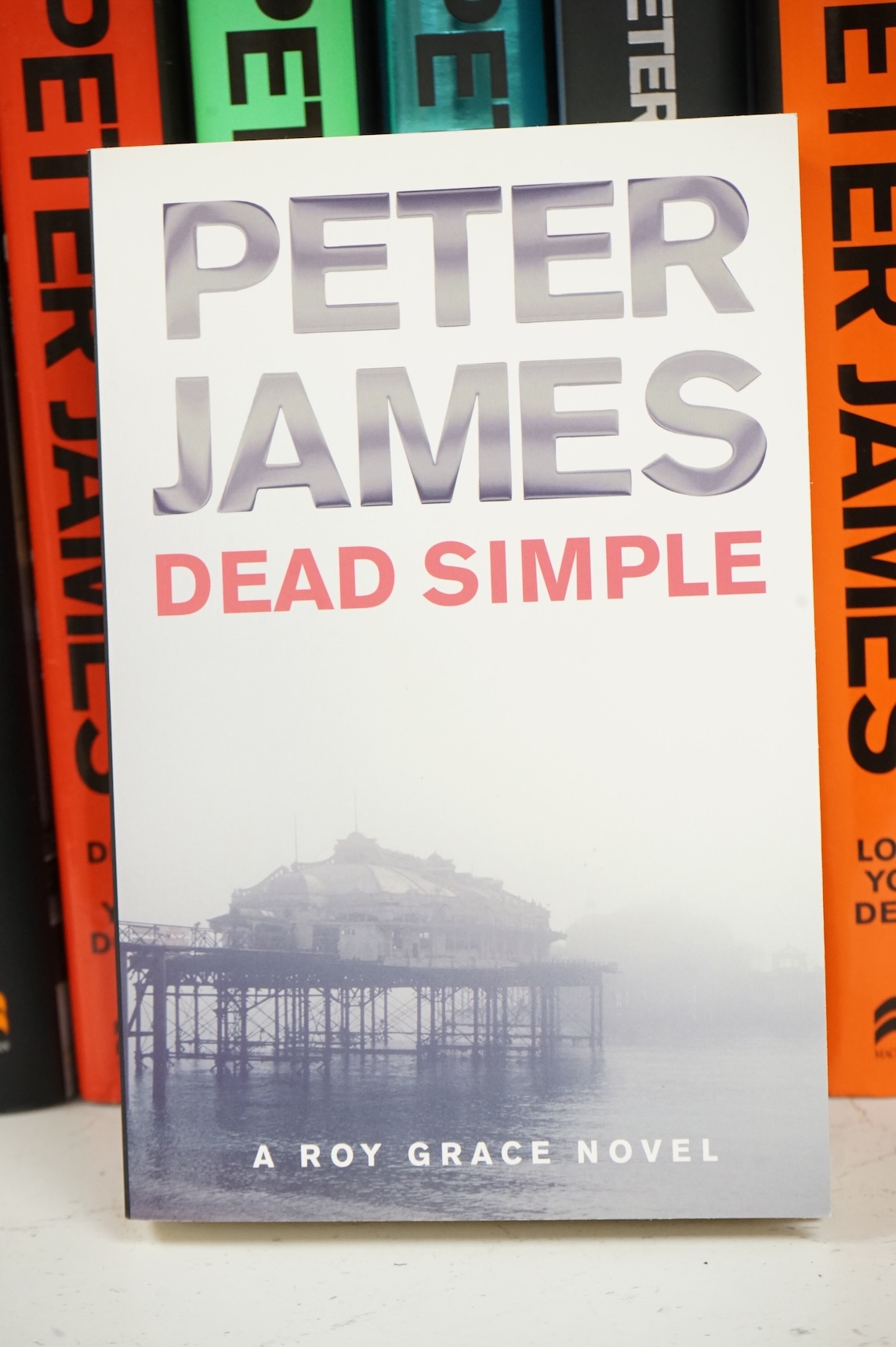 James, Peter - Detective Superintendent Roy Grace Series; first editions inscribed copies - Dead Man's Grip, Not Dead Yet, Dead Man's Time (Tesco edition). Want You Dead, You Are Dead, Love You Dead, Need You Dead, Dead